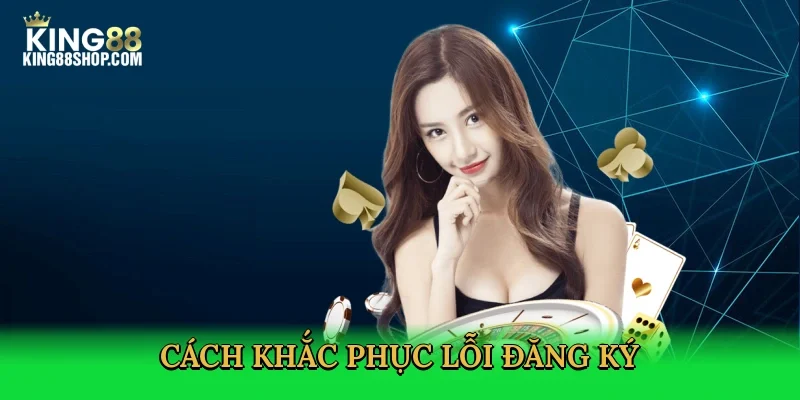 cach-khac-phuc-loi-dang-ky-3