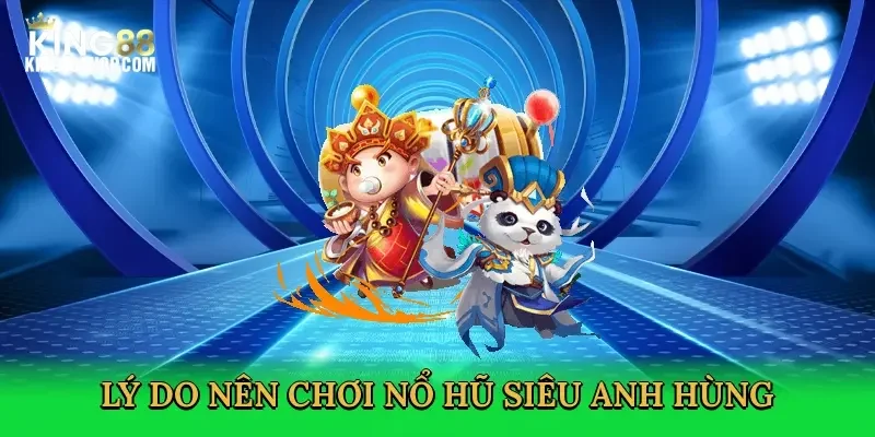 ly-do-nen-choi-no-hu-sieu-anh-hung-3