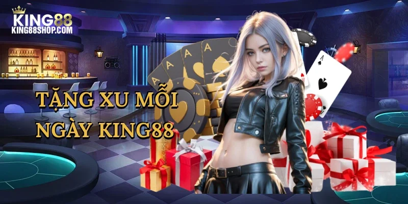tang-xu-moi-ngay-king88-1
