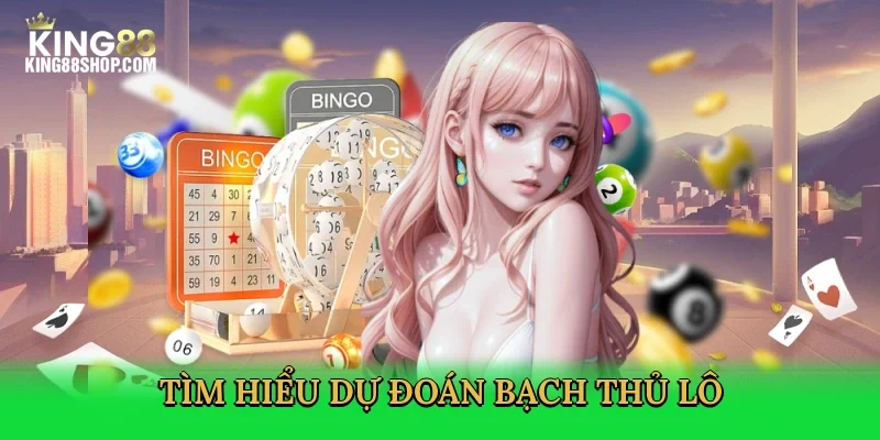 tim-hieu-du-doan-bach-thu-lo-2