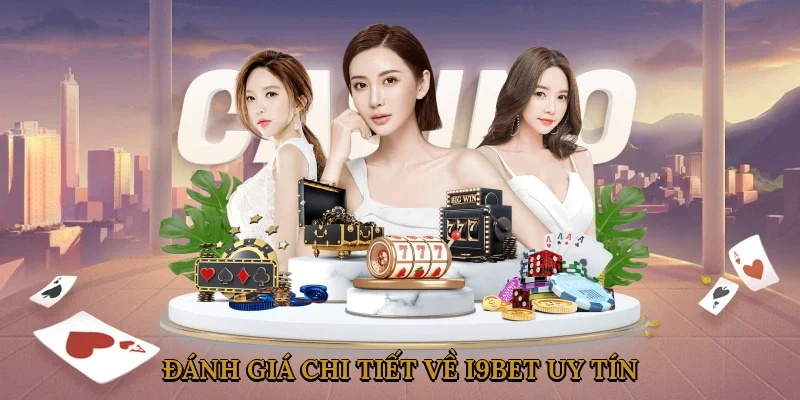 danh-gia-chi-tiet-ve-i9bet-uy-tin-1