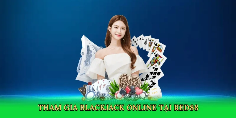 Tham gia blackjack online tại RED88
