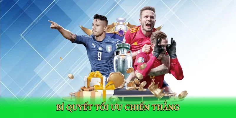 Bí quyết tối ưu chiến thắng