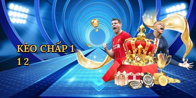 Kèo chấp 1 1/2