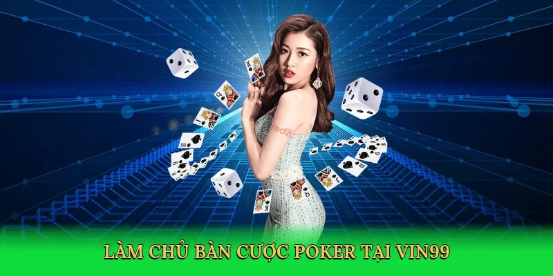 Làm chủ bàn cược poker tại Vin99